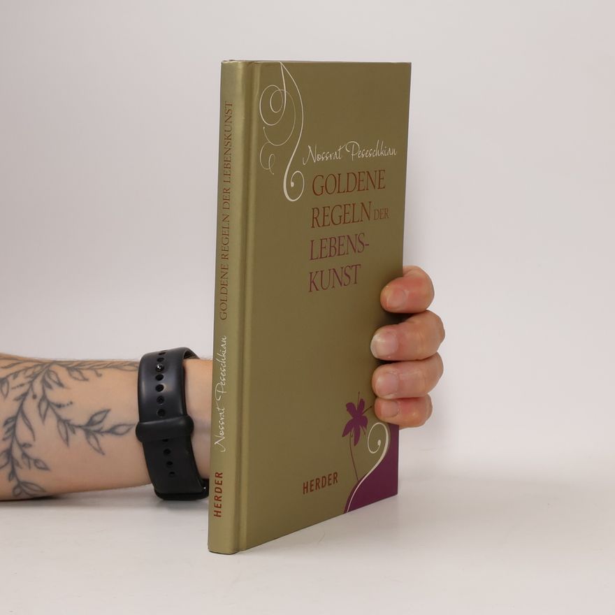 Nossrat Peseschkian Goldene Regeln der Lebenskunst