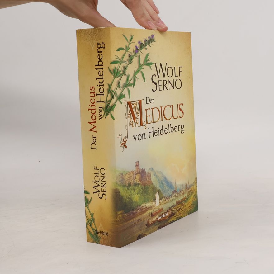 Wolf Serno Der Medicus von Heidelberg