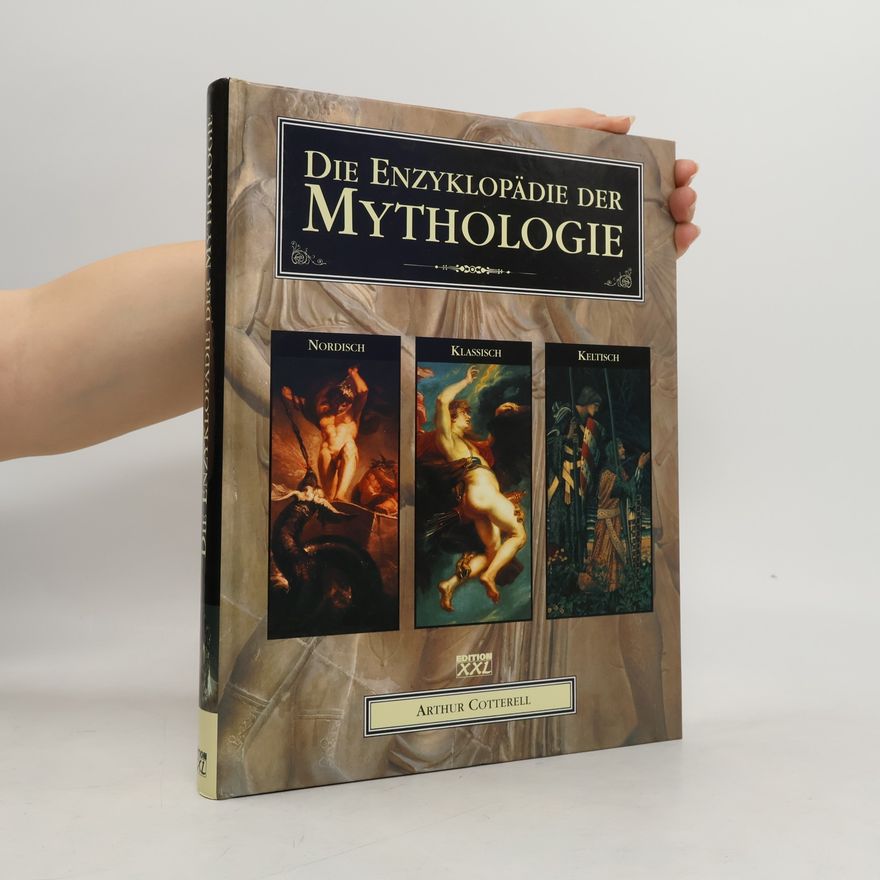 Arthur Cotterell Die Enzyklopädie der Mythologie