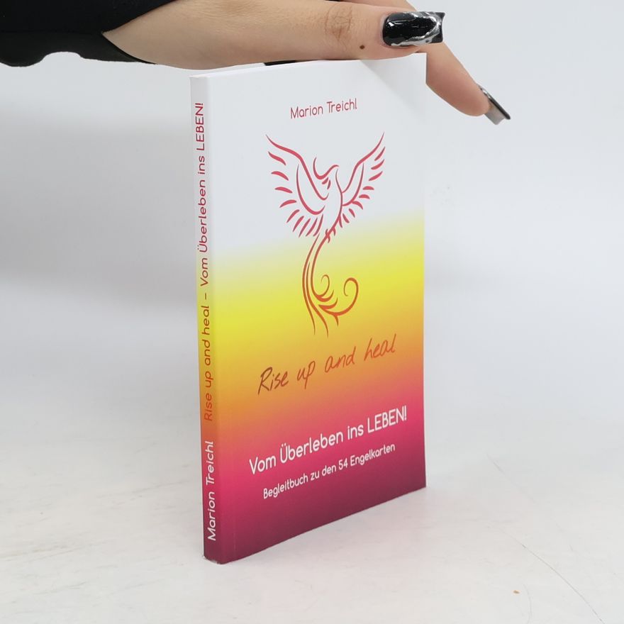 Marion Treichl Rise Up and Heal - Vom Überleben ins Leben!