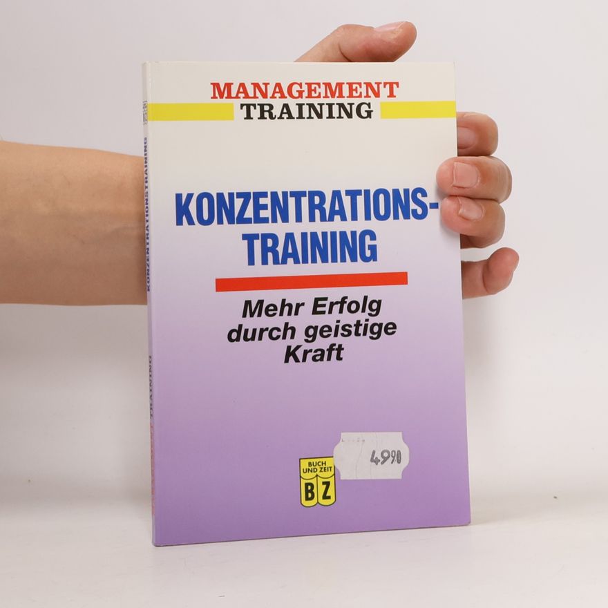 Václav Vokolek Konzentrationstraining. Mehr Erfolg durch geistige Kraft
