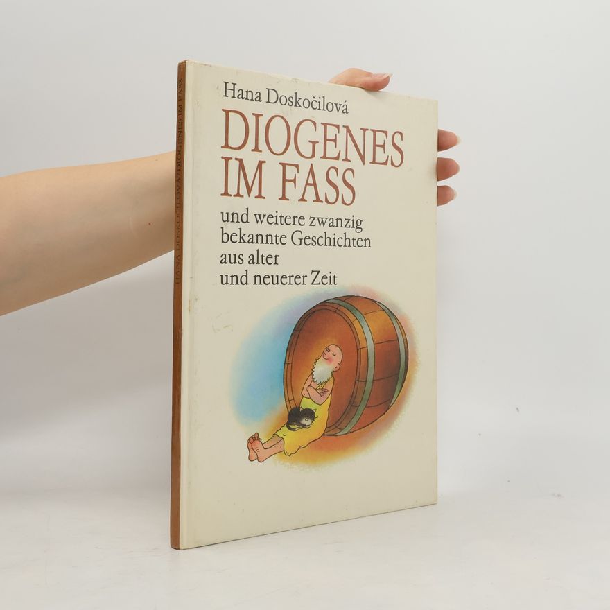Gabriel. Filcik Diogenes im Faß. Und weitere zwanzig bekannte Geschichten aus alter und neurer Zeit.
