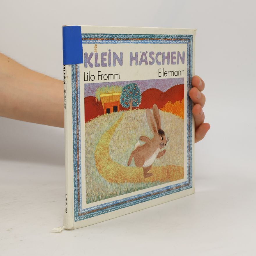 Lilo Fromm Klein Häschen. Ein Hasenlied.