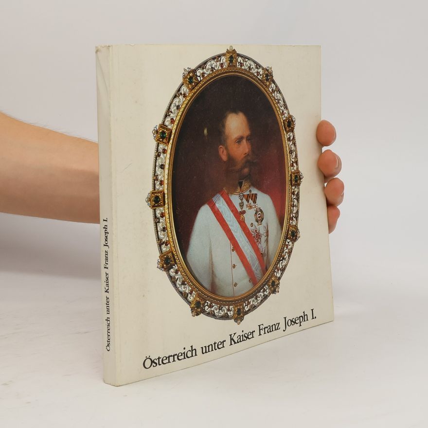 Autorenkollektiv Österreich unter Kaiser Franz Joseph I.