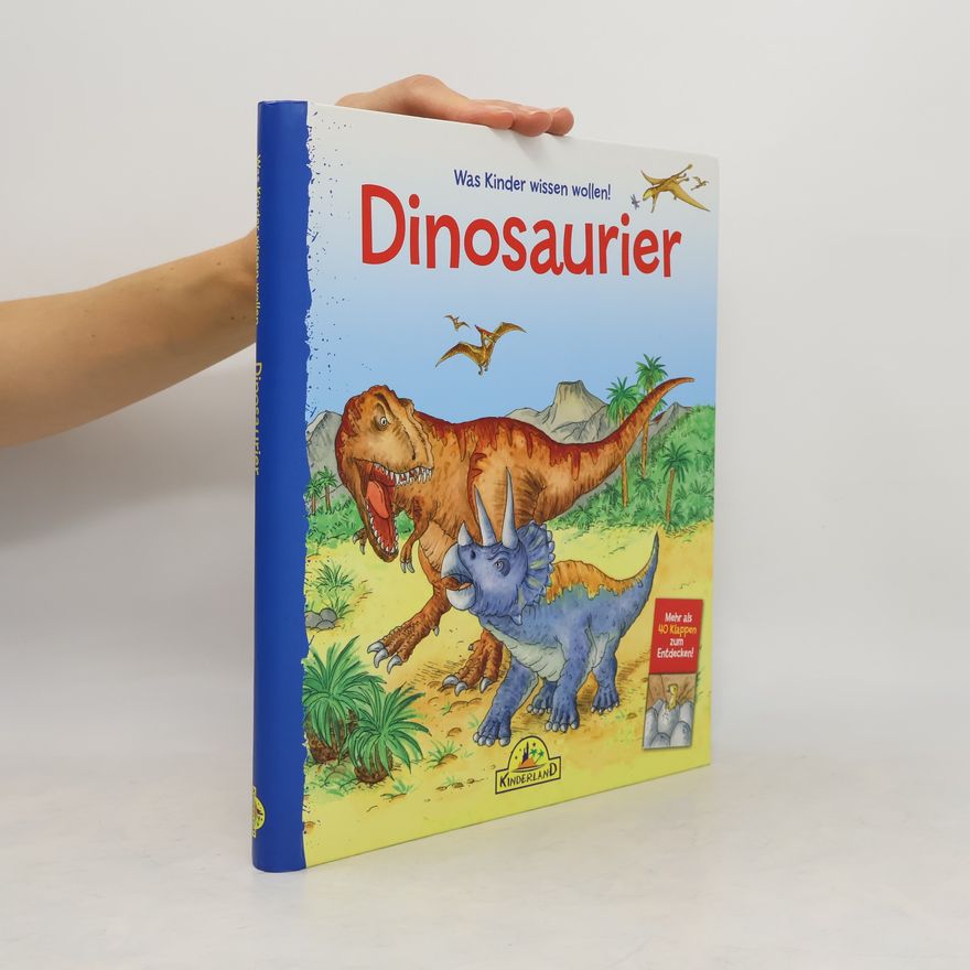 Autorenkollektiv Was Kinder wissen wollen! Dinosaurier