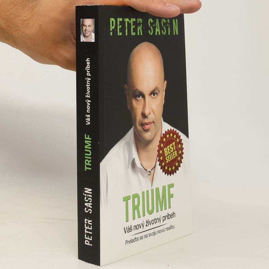 Peter Sasín Triumf. Váš nový životný príbeh. Prelaďte sa na svoju novú realitu