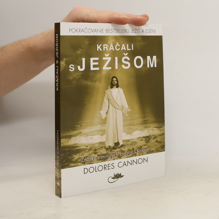 Dolores Cannon Ježiš a Eséni: Kráčali s Ježišom