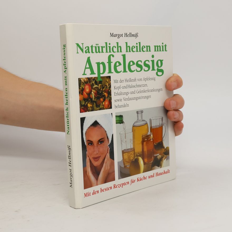 Margot Hellmiß Natürlich heilen mit Apfelessig