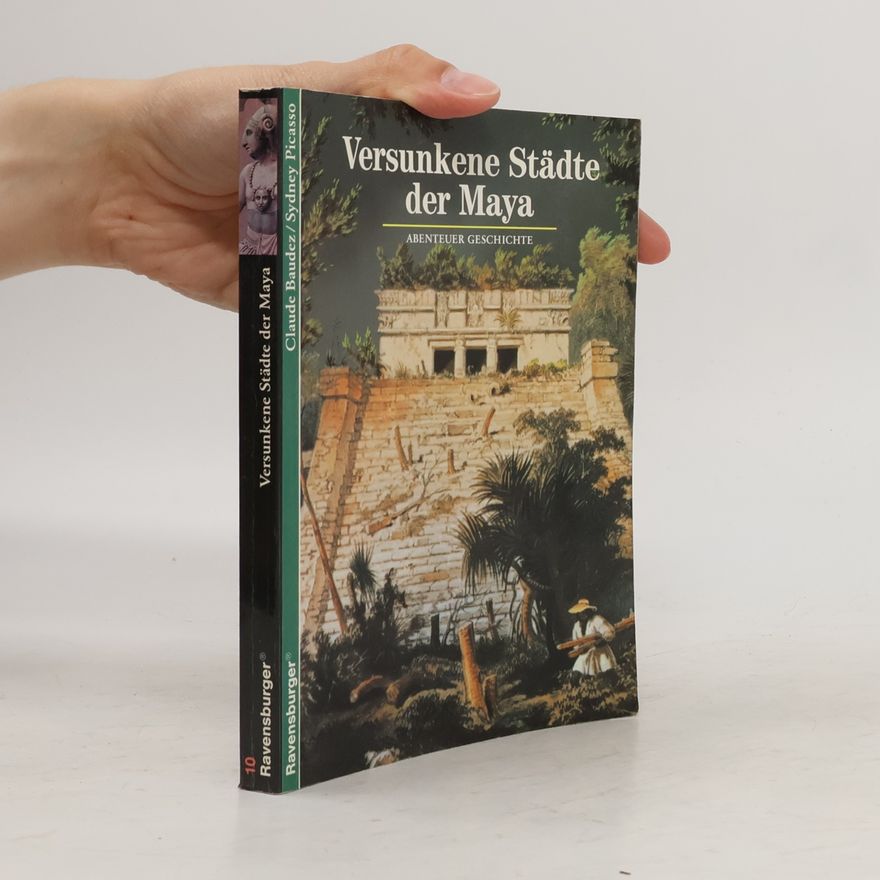 Claude F. Baudez Versunkene Städte der Maya