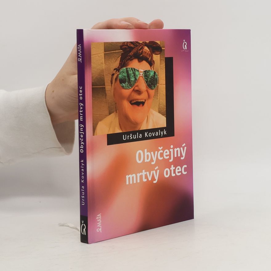 Uršuľa Kovalyk Obyčejný mrtvý otec