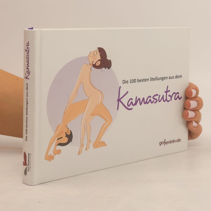 Autorenkollektiv Die 100 besten Stellungen aus dem Kamasutra