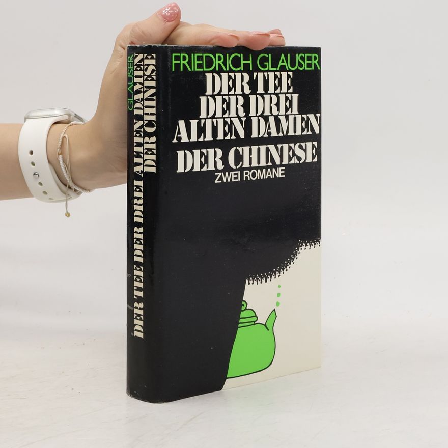 Friedrich Glauser Der Tee. Der drei Alten Damen. Der Chinese