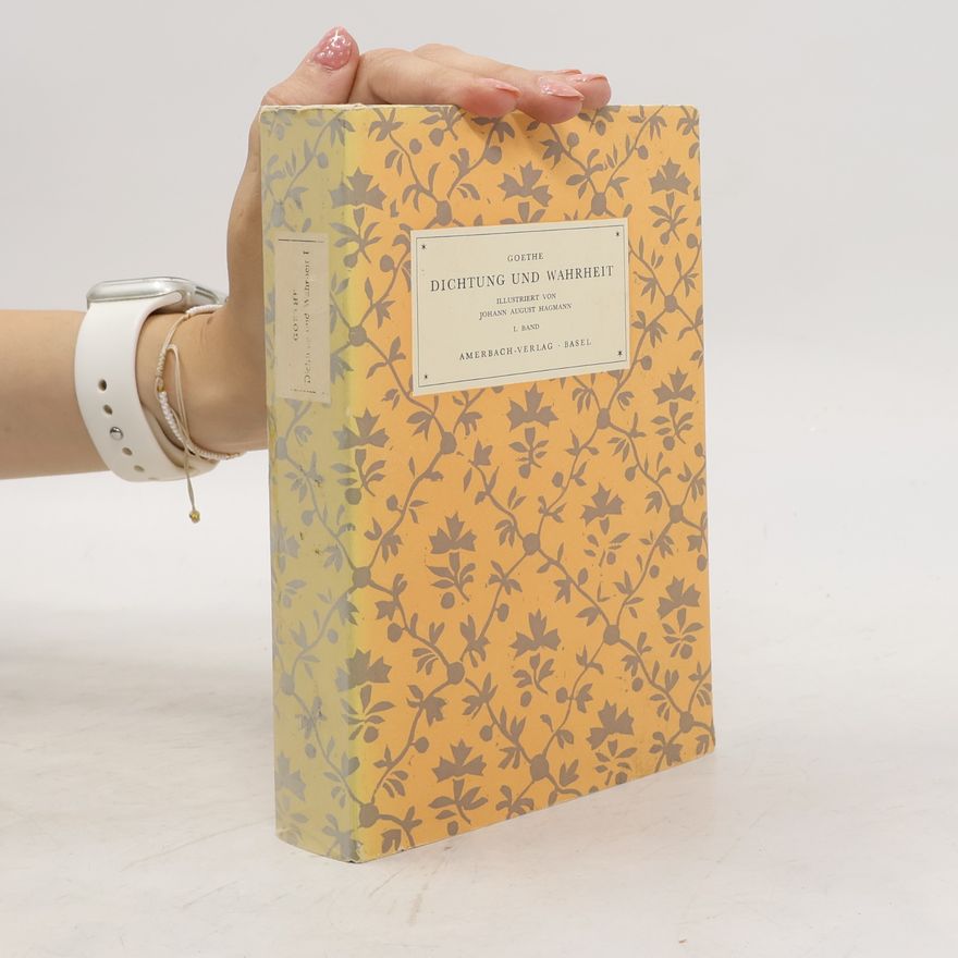Johann Wolfgang von Goethe Dichtung und Wahrheit