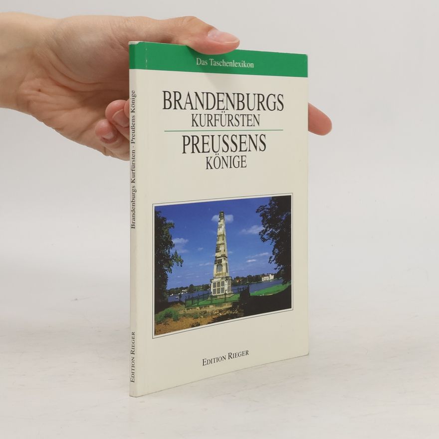 Autorenkollektiv Brandenburgs Kurfürsten. Preussens Könige
