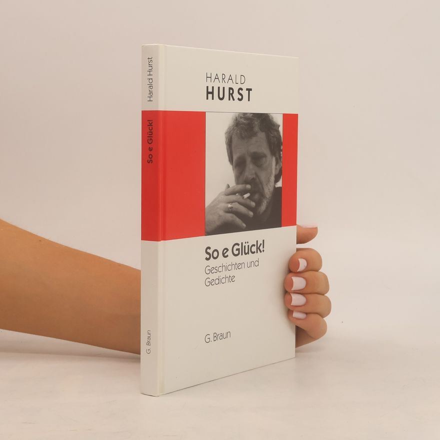 Harald Hurst So e Glück!