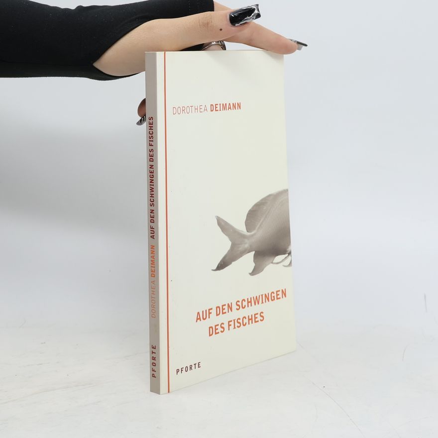 Dorothea Deimann Auf den Schwingen des Fisches
