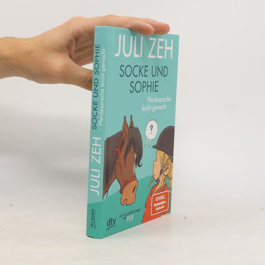 Juli Zeh Socke und Sophie - Pferdesprache leicht gemacht