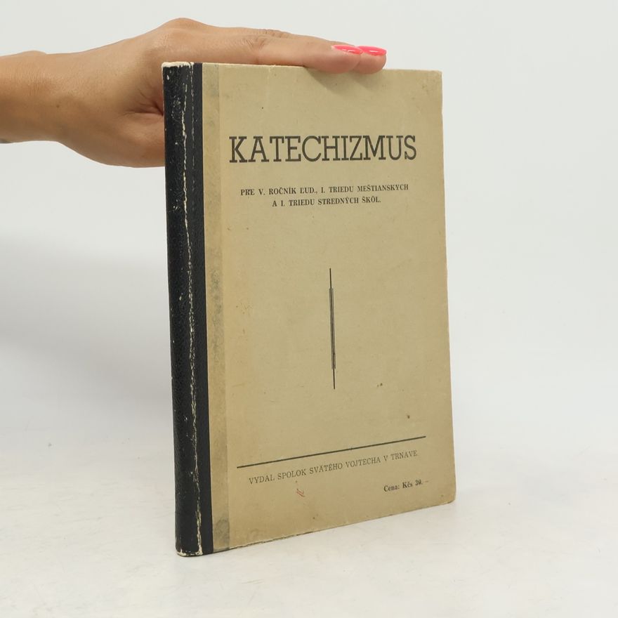 Autorenkollektiv Katechizmus pre V. ročník ľud., I. triedu meštianskych a I. triedu stredných škol