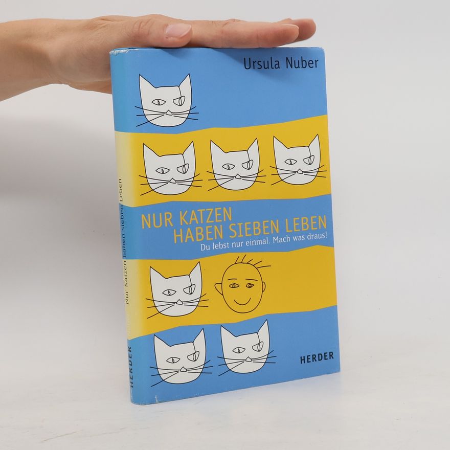 Ursula Nuber Nur Katzen haben sieben Leben