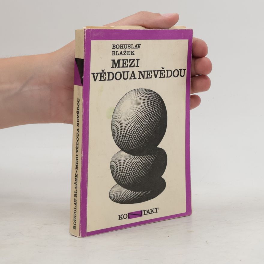 Bohuslav Blažek Mezi vědou a nevědou