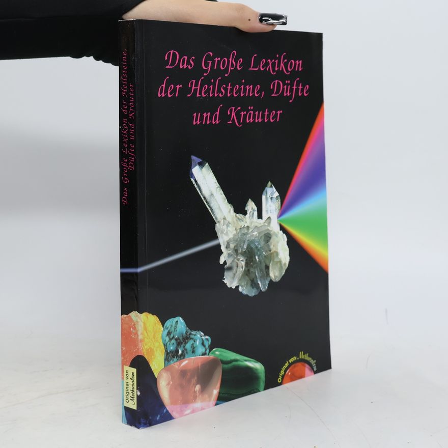 Collectif d'auteurs Das große Lexikon der Heilsteine, Düfte und Kräuter