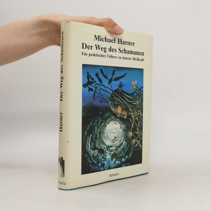 Michael J. Harner Der Weg des Schamanen