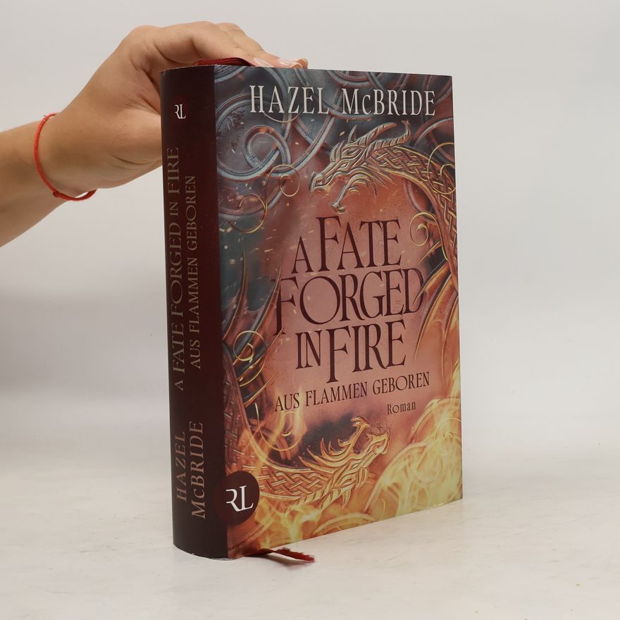 Hazel McBride A Fate Forged in Fire – Aus Flammen geboren