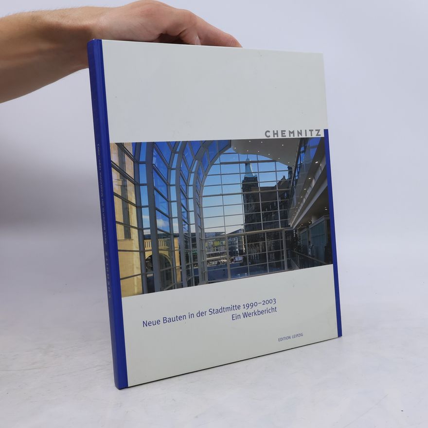 Tilo Richter Chemnitz. Neue Bauten in der Stadtmitte 1990 - 2003