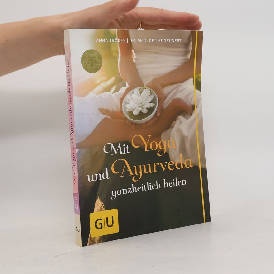 Detlef Grunert Mit Yoga und Ayurveda ganzheitlich heilen
