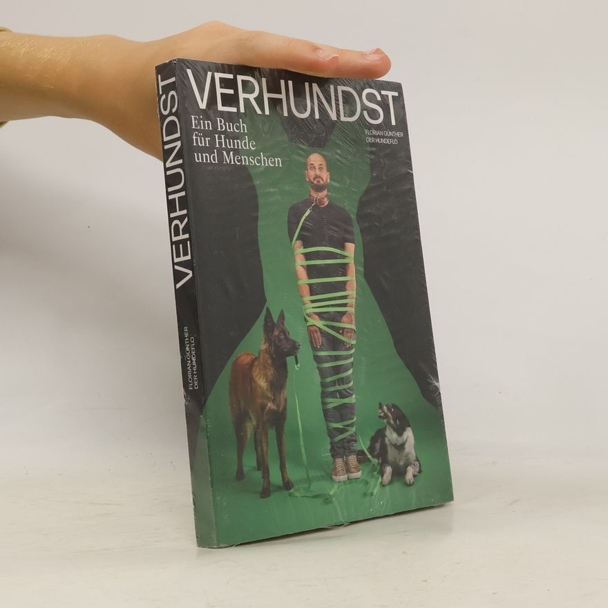 Florian Günther Verhundst. Ein Buch für Hunde und Menschen