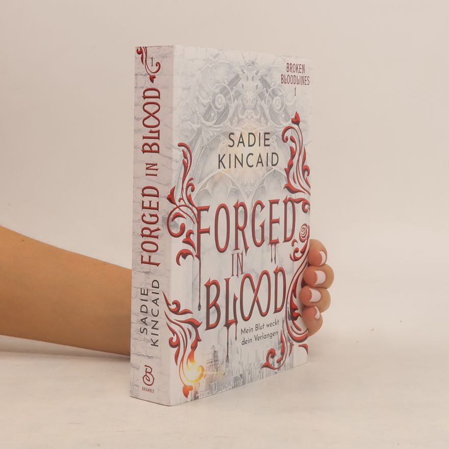 Sadie Kincaid Broken Bloodlines - 1: Forged in Blood