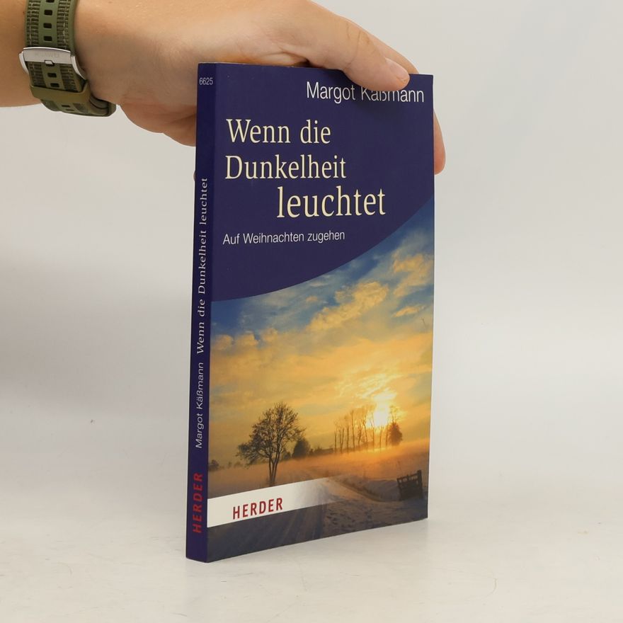 Margot Käßmann Wenn die Dunkelheit leuchtet