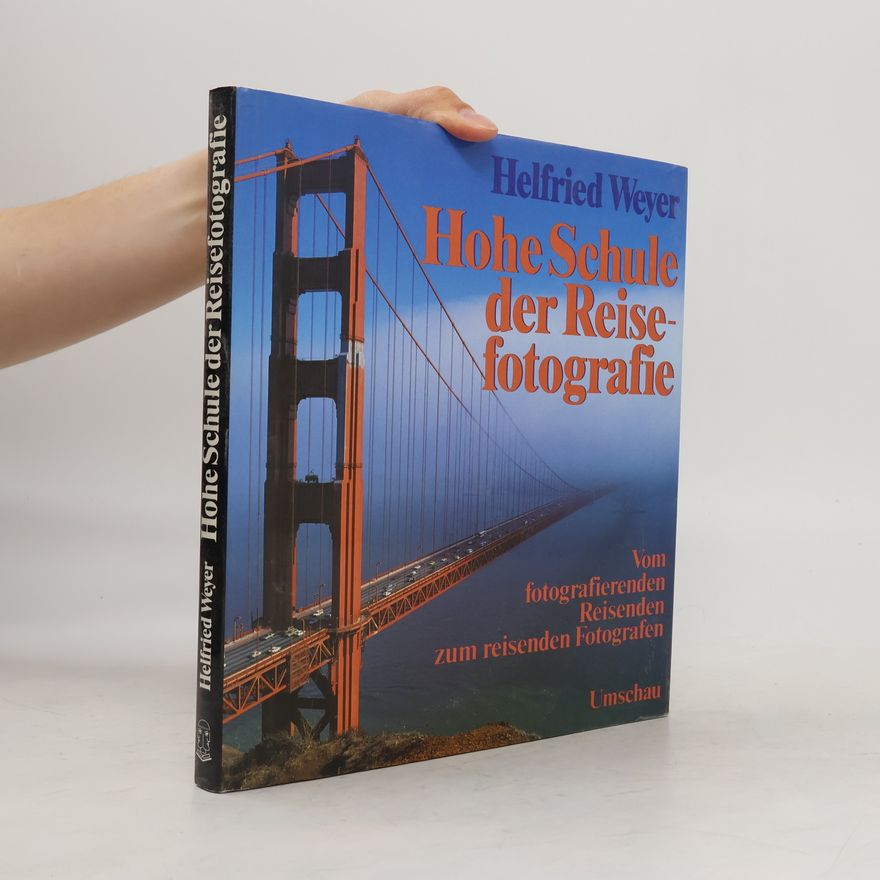 Helfried Weyer Hohe Schule der Reisefotografie