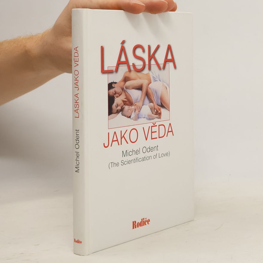 Michel Odent Láska jako věda