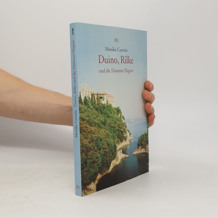 Monika Czernin Duino, Rilke und die Duineser Elegien