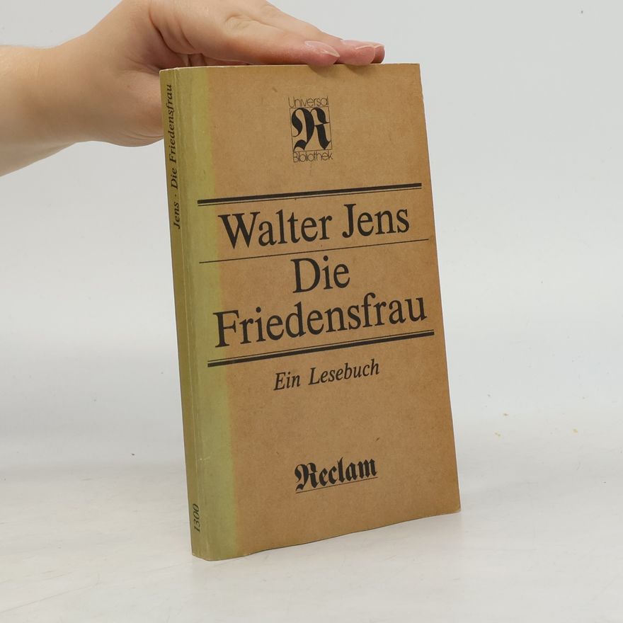 Walter Jens Die Friedensfrau