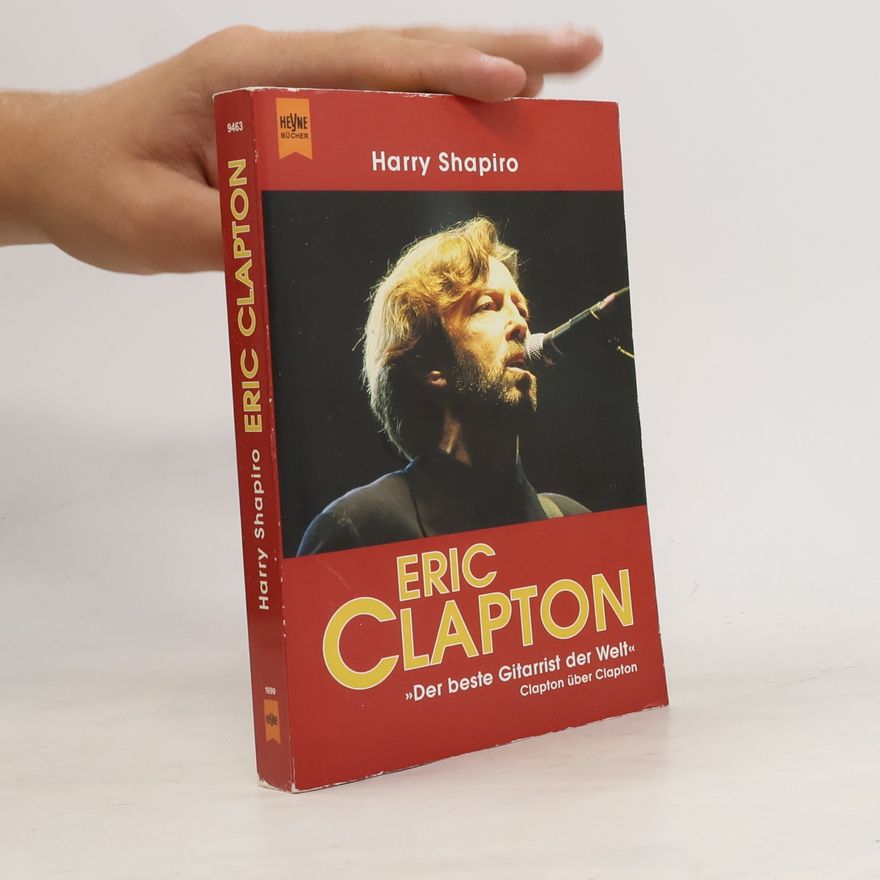 Harry Shapiro Eric Clapton