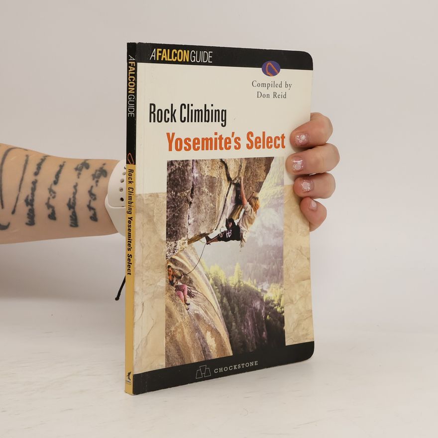 Don Reid A Falcon Guide: Rock Climbing Yosemite's Select