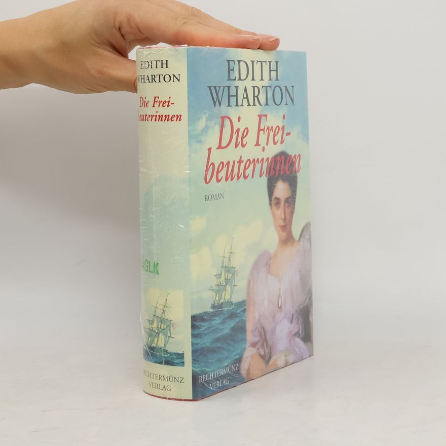 Edith Wharton Die Freibeuterinnen