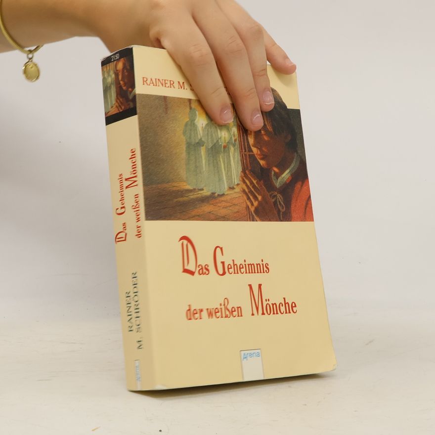 Rainer M. Schröder Das Geheimnis der weißen Mönche