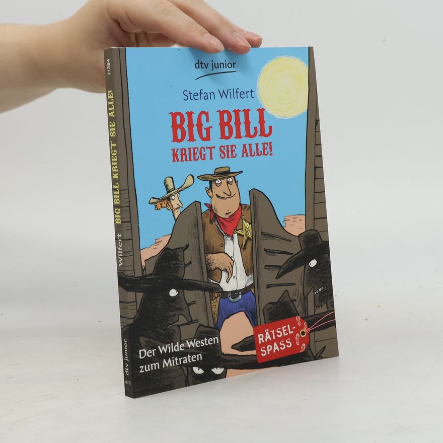 Stefan Wilfert Big Bill kriegt sie alle!