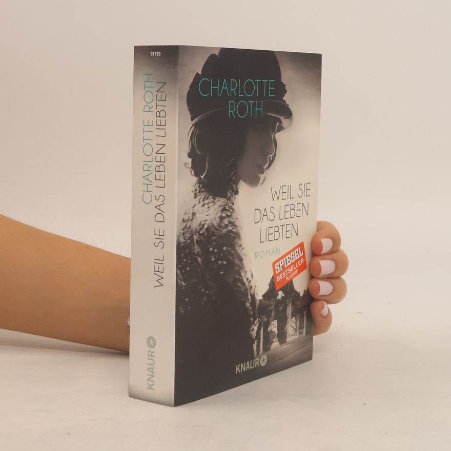 Charlotte Roth Weil sie das Leben liebten