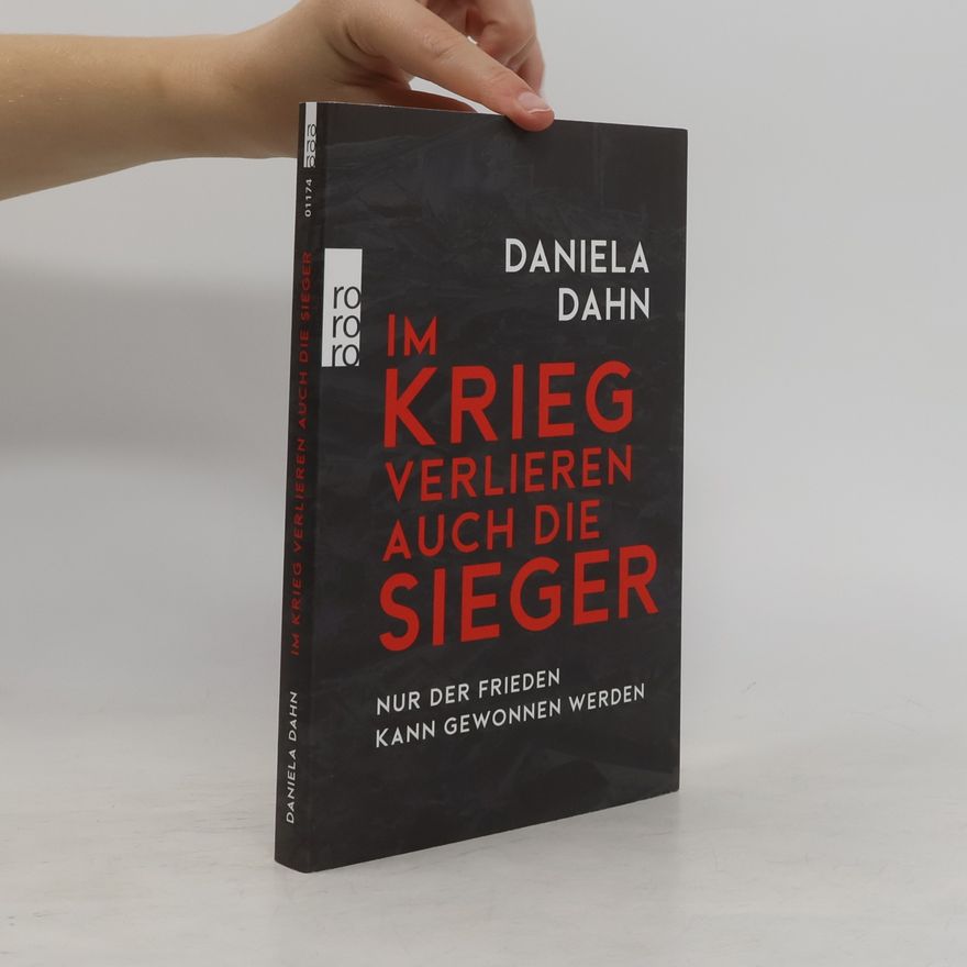 Daniela Dahn Im Krieg verlieren auch die Sieger