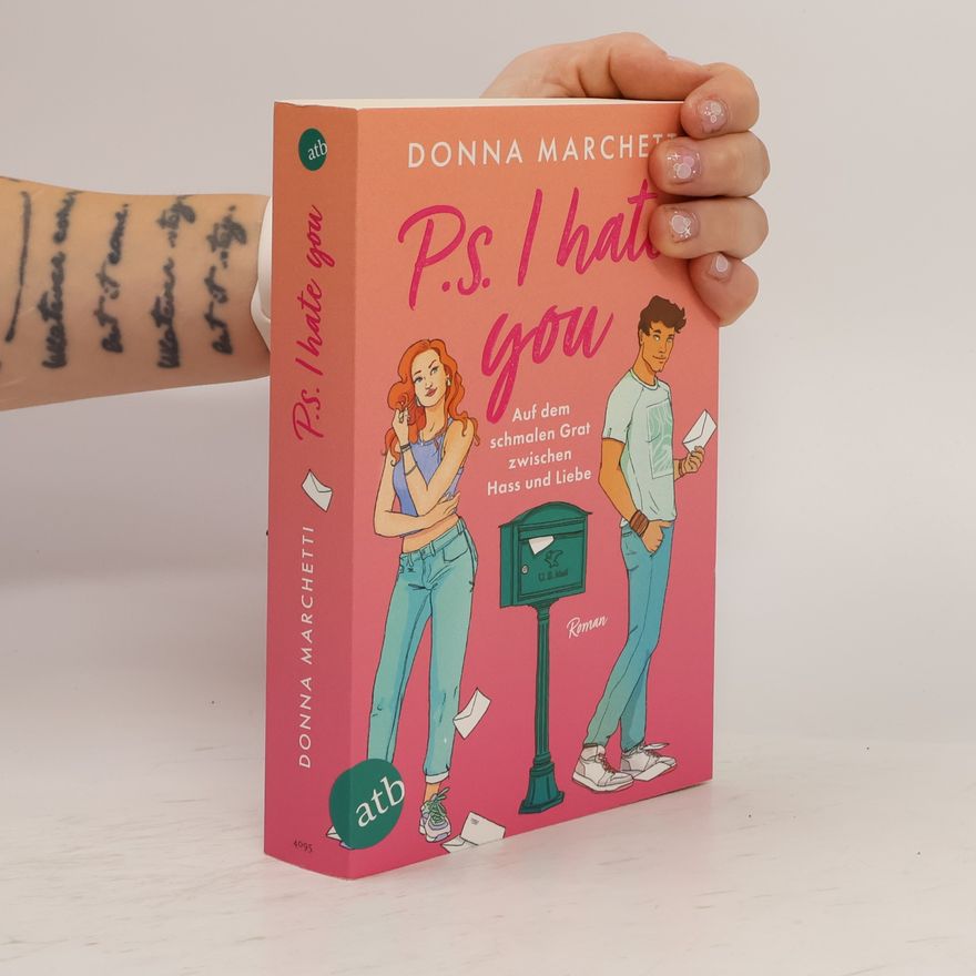 Donna Marchetti P. S. I Hate You – Auf dem schmalen Grat zwischen Hass und Liebe. Roman