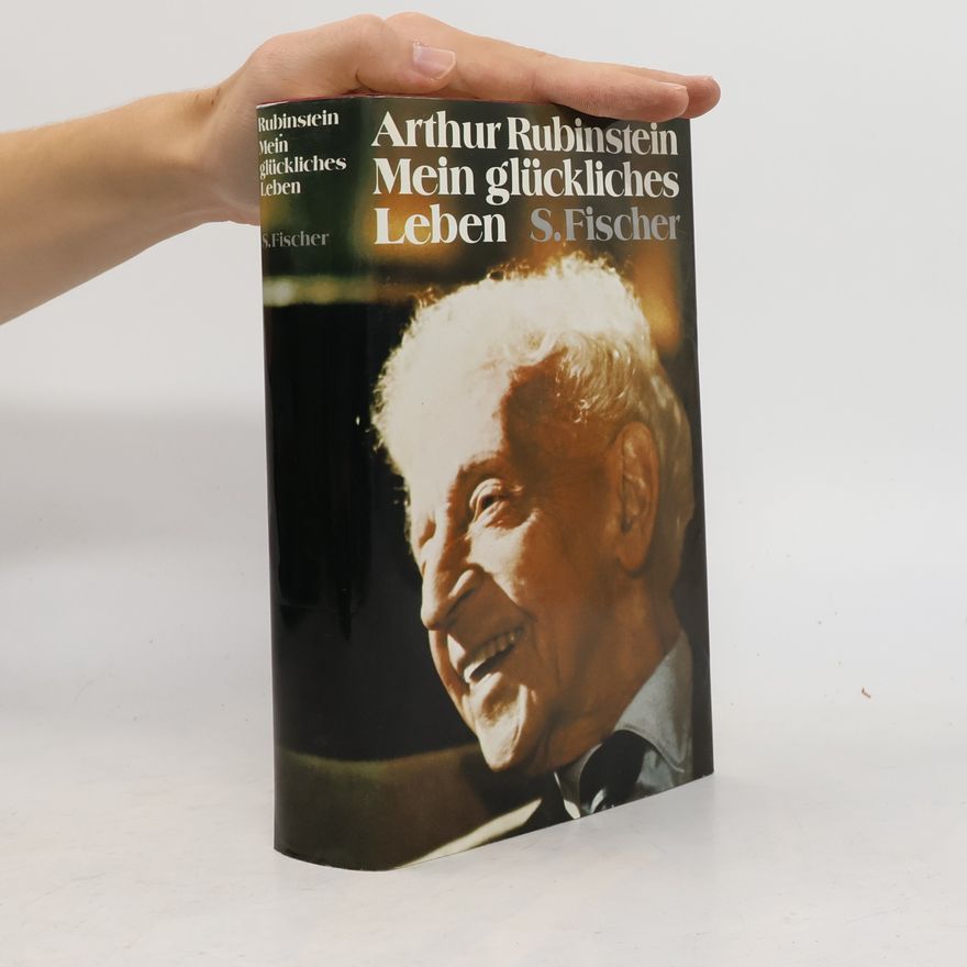 Arthur Rubinstein Mein glückliches Leben