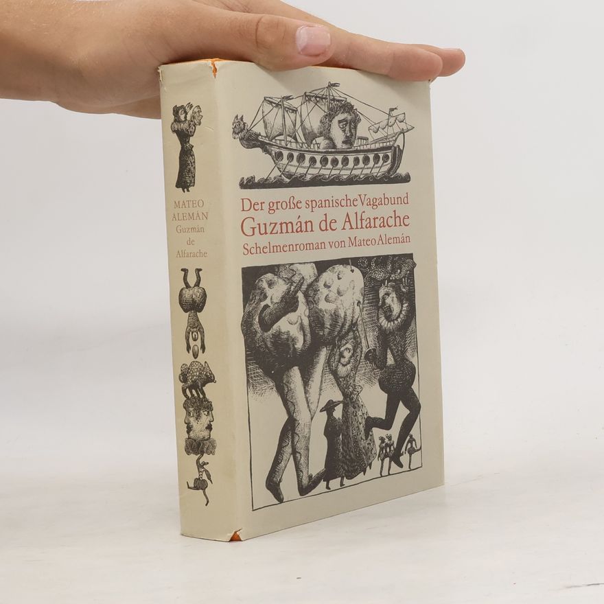 Mateo Alemán Der große spanische Vagabund Guzmán de Alfarache