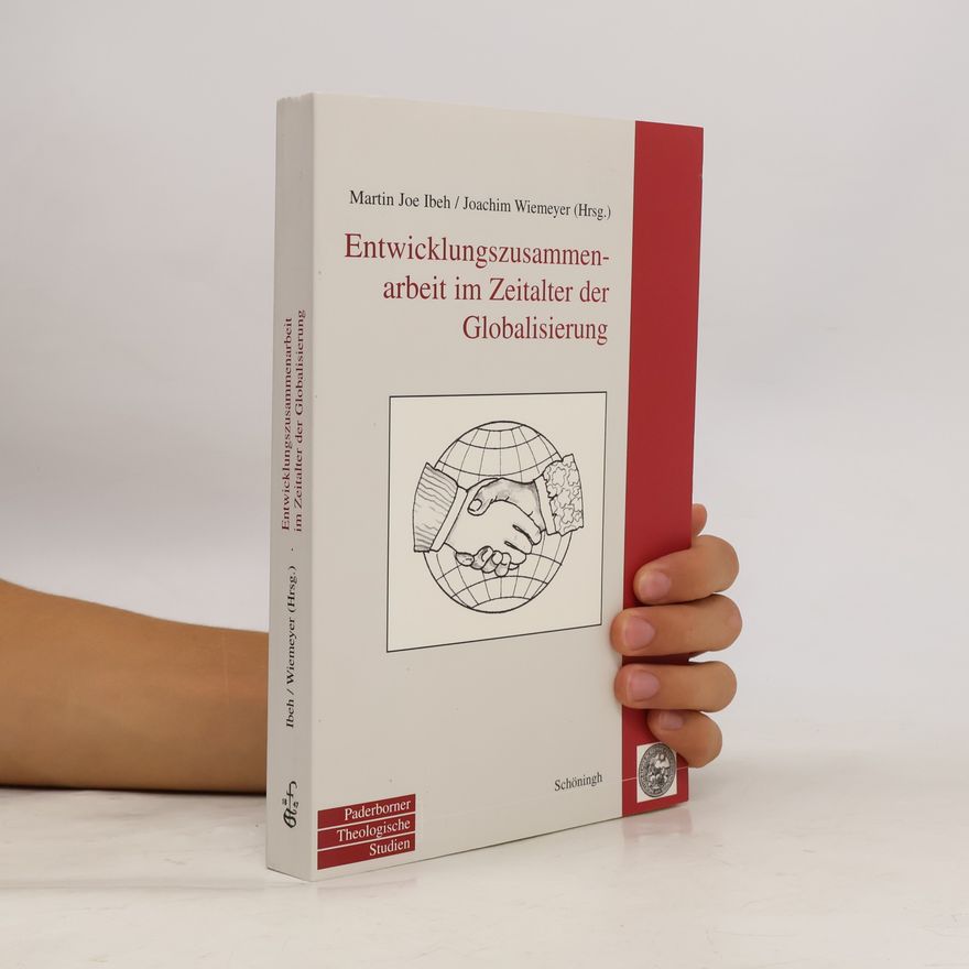 Martin Joe U. Ibeh Paderborner Theologische Studien: Entwicklungszusammenarbeit im Zeitalter der Globalisierung