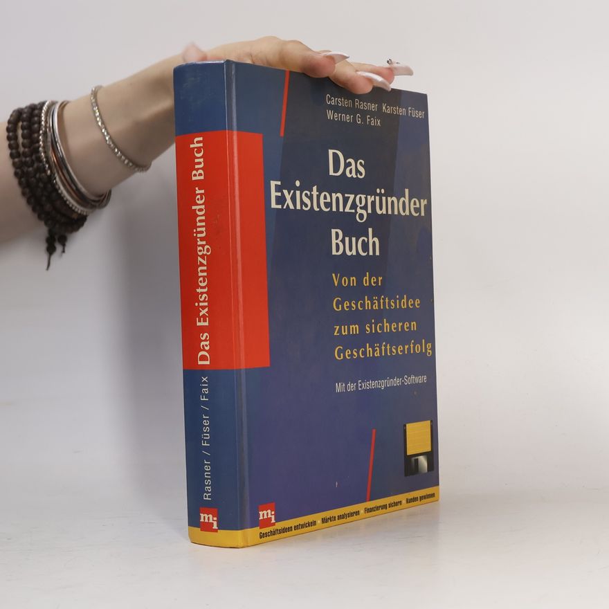 Carsten Rasner Das Existenzgründer-Buch. Von der Geschäftsidee zum sicheren Geschäftserfolg - Mit der Existenzgründer-Software