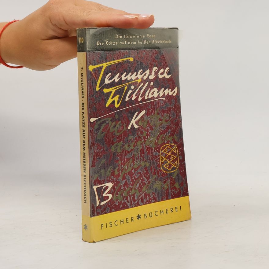 Tennessee Williams Die Katze auf dem heißen Blechdach