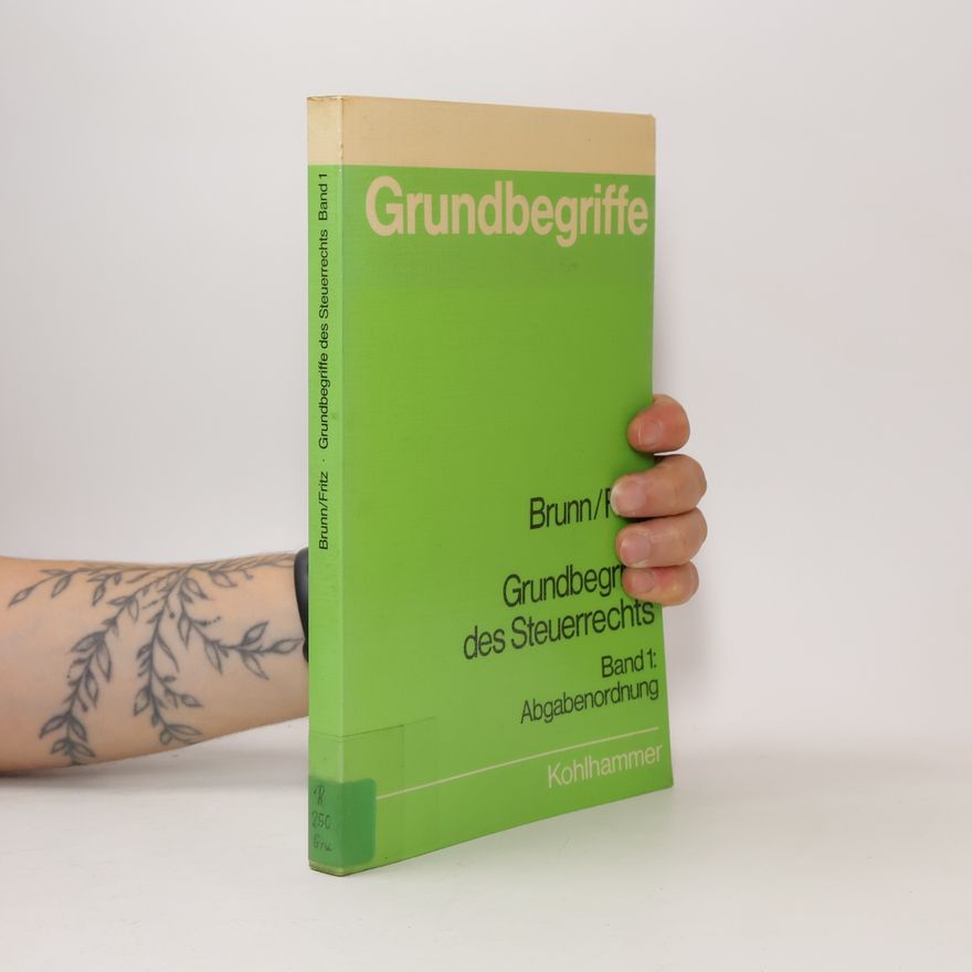 Franz Brunn Kohlhammer Studienbuch - 1: Grundbegriffe des Steuerrechts